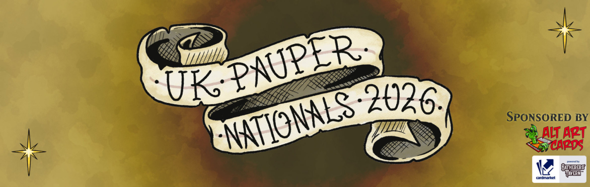 UK Pauper Nationals 2026 (Sponsored by Cardmarket and Alt Art Cards)