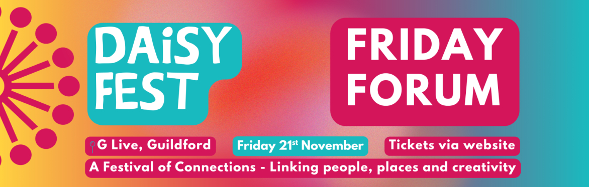 DAiSY FEST - A Festival of Connections, at G Live Guildford