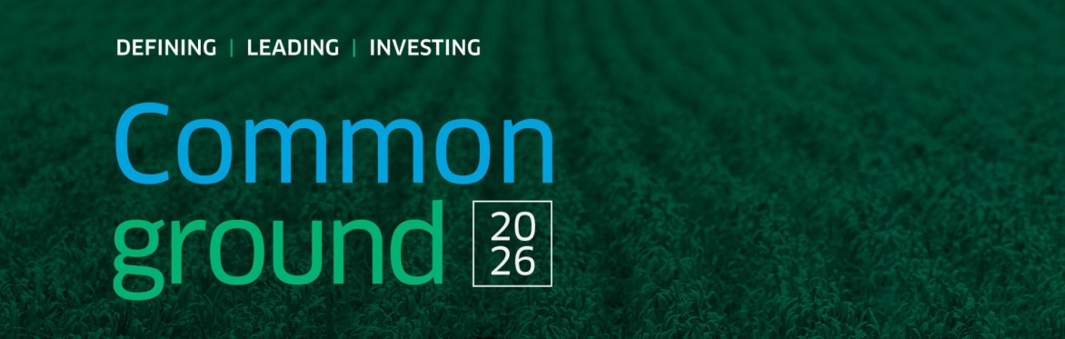 Common Ground: Defining, Leading & Investing in Agriculture