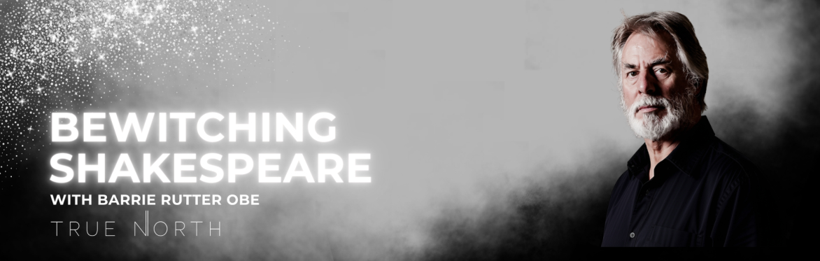 'Bewitching Shakespeare' with Barrie Rutter OBE