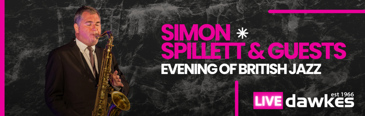 An Evening of British Jazz with Simon Spillett - 60th Anniversary Special