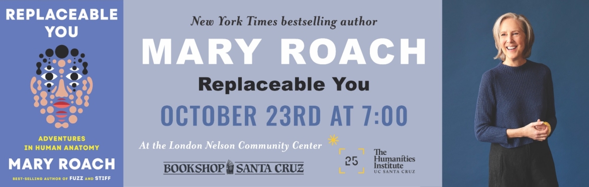Bookshop Santa Cruz presents: Mary Roach | REPLACEABLE YOU