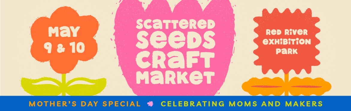 Scattered Seeds Mother's Day Craft Market