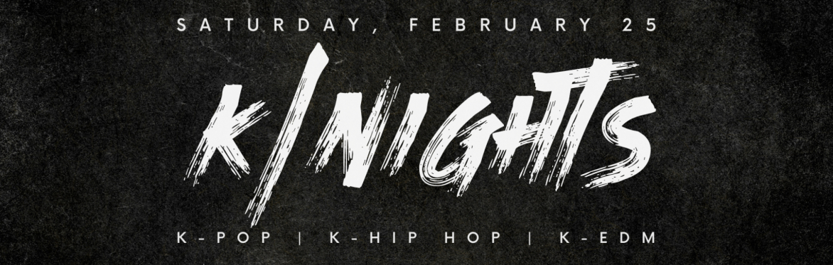K-NIGHTS | K-Pop, K-Hip Hop & EDM