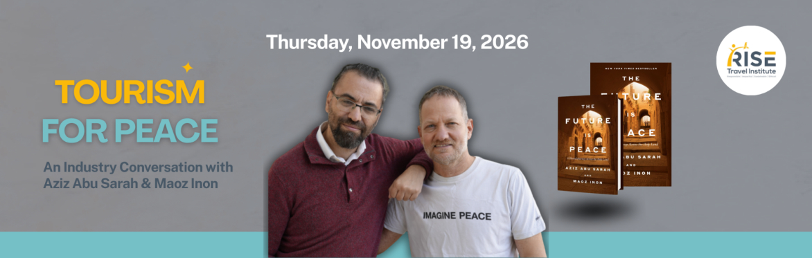 Header image for RISE Travel Institute's book club event: Tourism for Peace: An Industry Conversation with Aziz Abu Sarah and Maoz Inon on Thursday, November 19, 2026