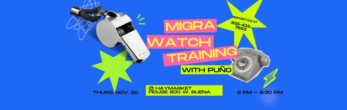 Migra Watch Training with PUÑO at Haymarket House