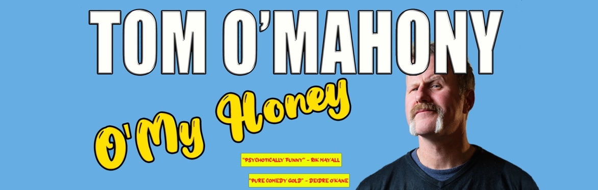 Tom O'Mahony - O'My Honey