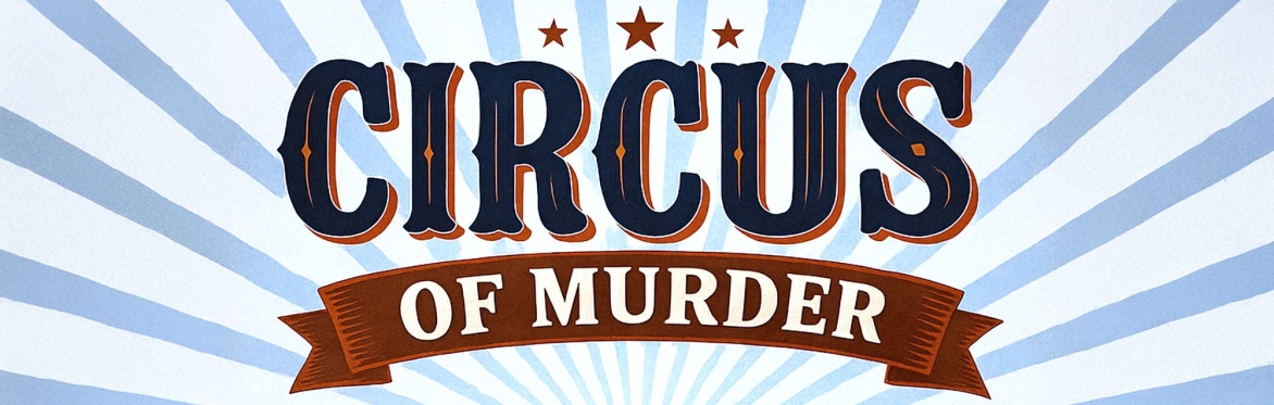 Circus of Murder - Murder Mystery