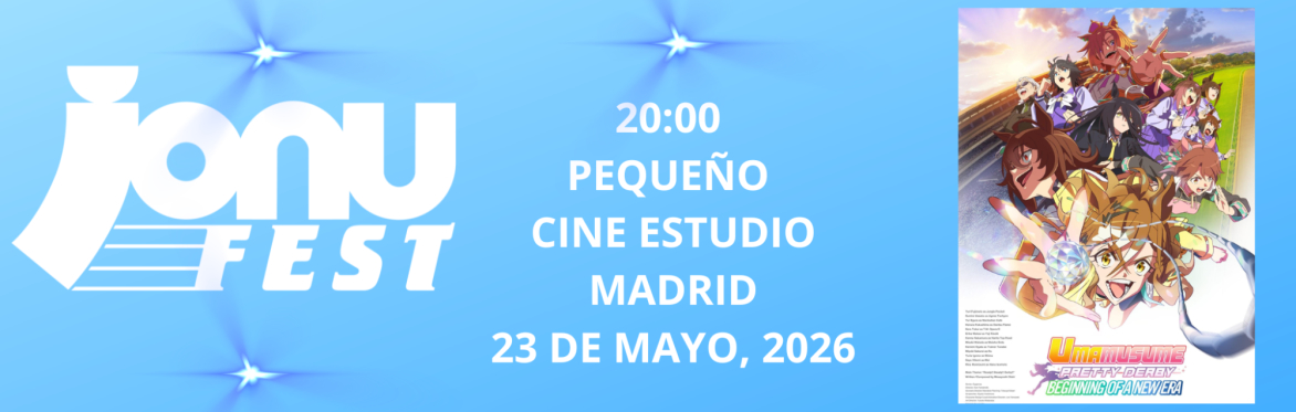 UMAMUSUME PRETTY DERBY. BEGINNING OF THE NEW ERA (VOSE) -JONU FEST MADRID 2026