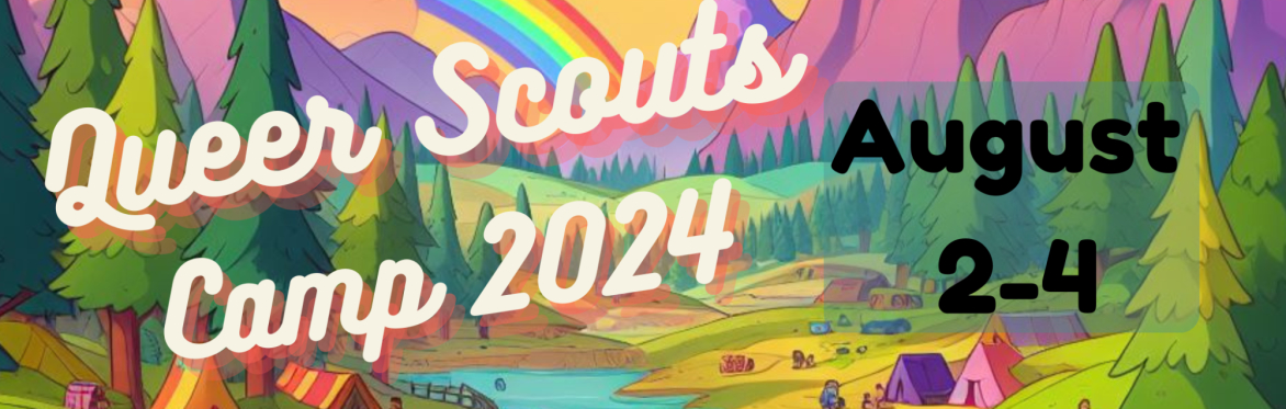 Cartoon picture of a campground along a meandering river with a rainbow in the sky. There's text that reads Queer Scouts Camp 2024 August 2-4