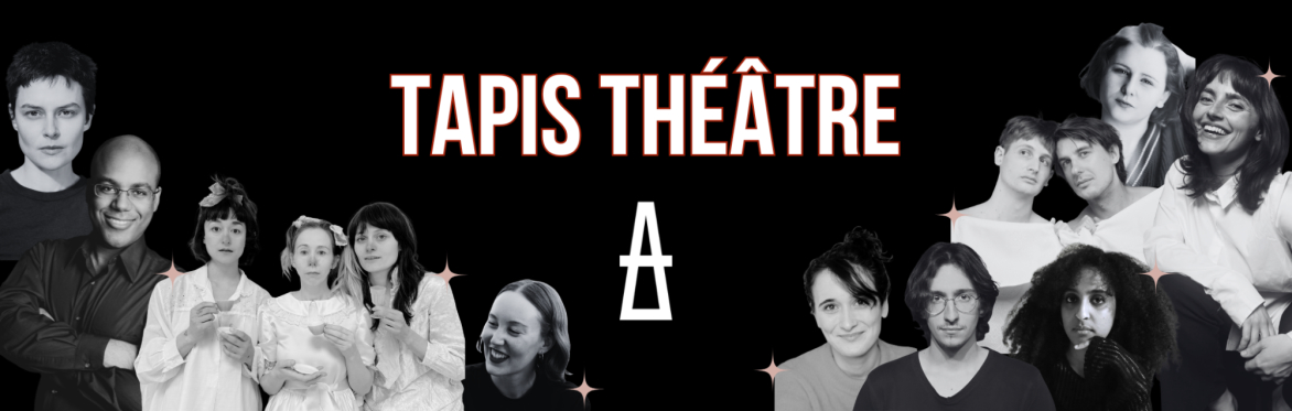 Alchemy Theatre presents Tapis Théâtre - 14th Edition