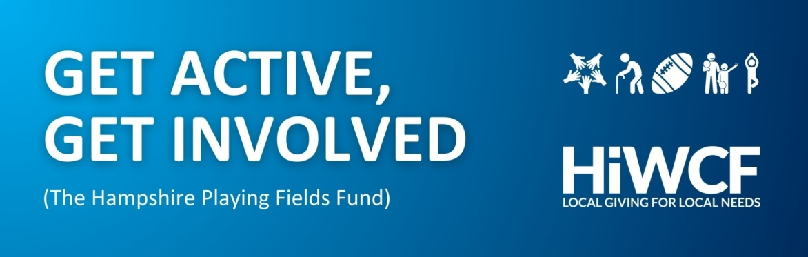 HIWCF Grant Funding Open: 'Get Active, Get Involved' (The Hampshire Playing Fields Fund)