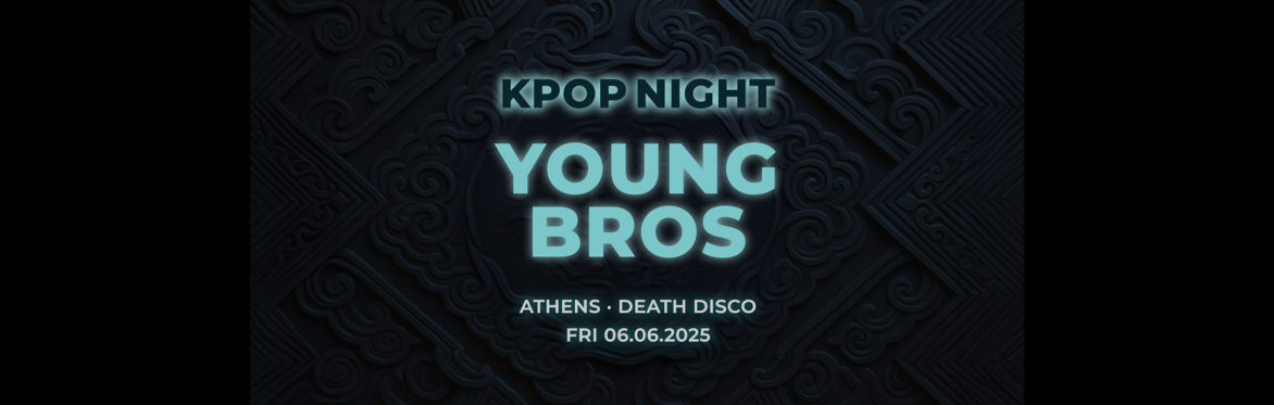 Athens : Young Bros K-Pop Night 06.06.2025