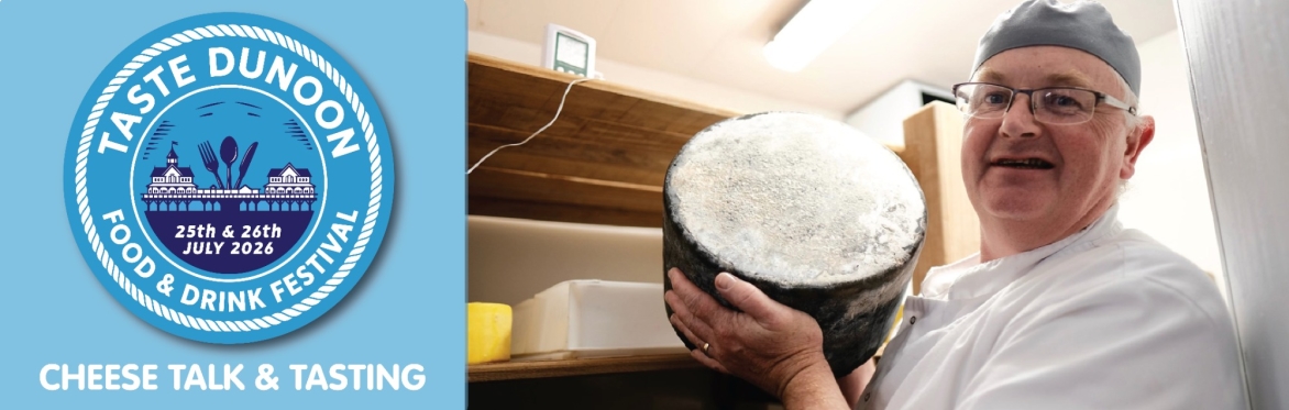 Taste Dunoon - Argyll and Bute Cheeses - Talk/Tastings