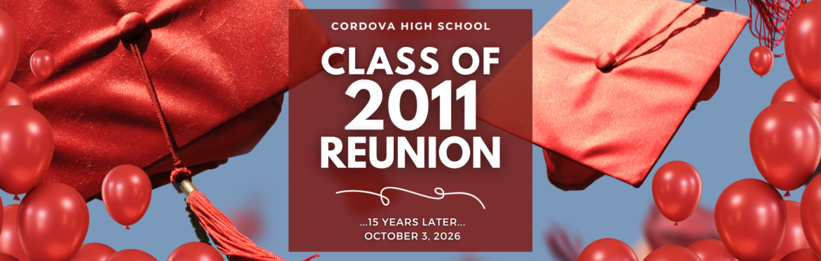 Cordova High Class of 2011 - 15 Year Reunion!