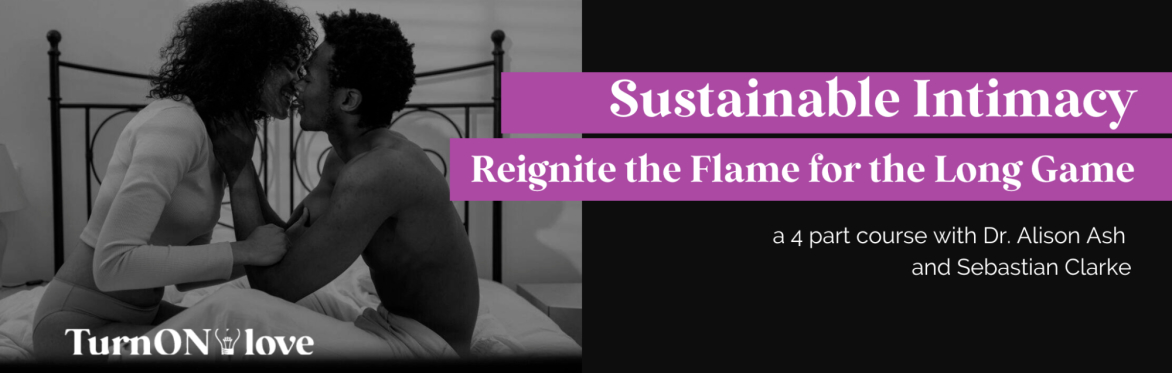 Sustainable Intimacy: Reignite the Flame for the Long Game