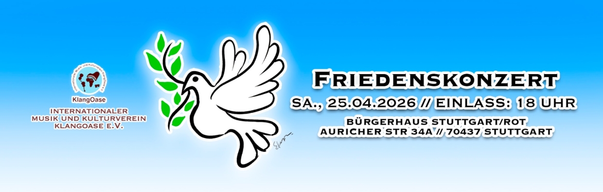 Links das Logo des Vereins KlangOase. Daneben eine Taube mit einem Olivenzweig im Schnabel. Rechts der Begleittext. FRIEDENSKONZERT Sa., 25.04.2026 // Einlass: 18 Uhr Bürgerhaus Stuttgart-Rot