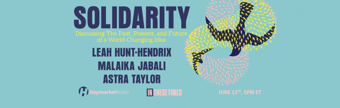 Solidarity: Discussing the Past, Present, and Future of a World-Changing Idea