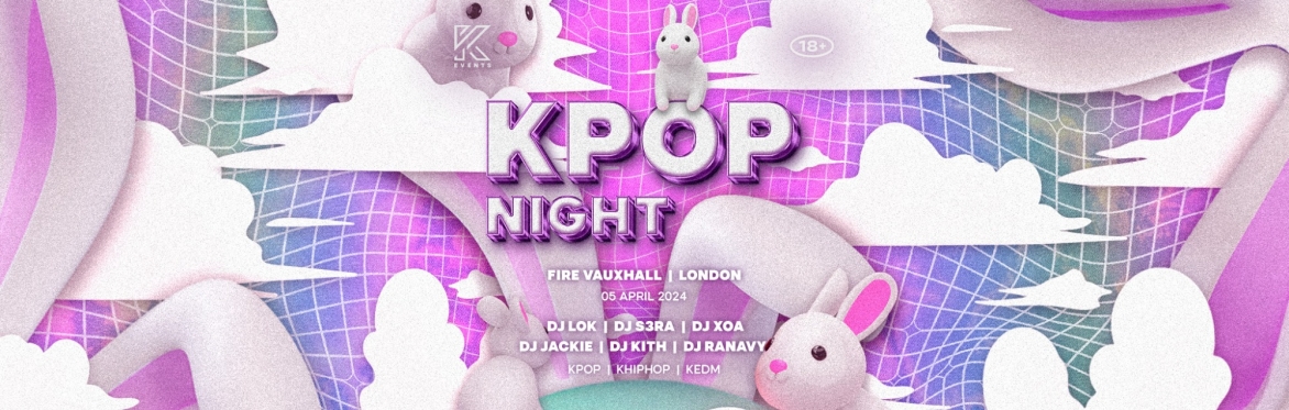 OfficialKevents | LONDON: KPOP & KHIPHOP Night  - 3 rooms