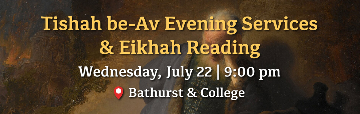 Tishah be-Av Evening Services & Eikhah Reading