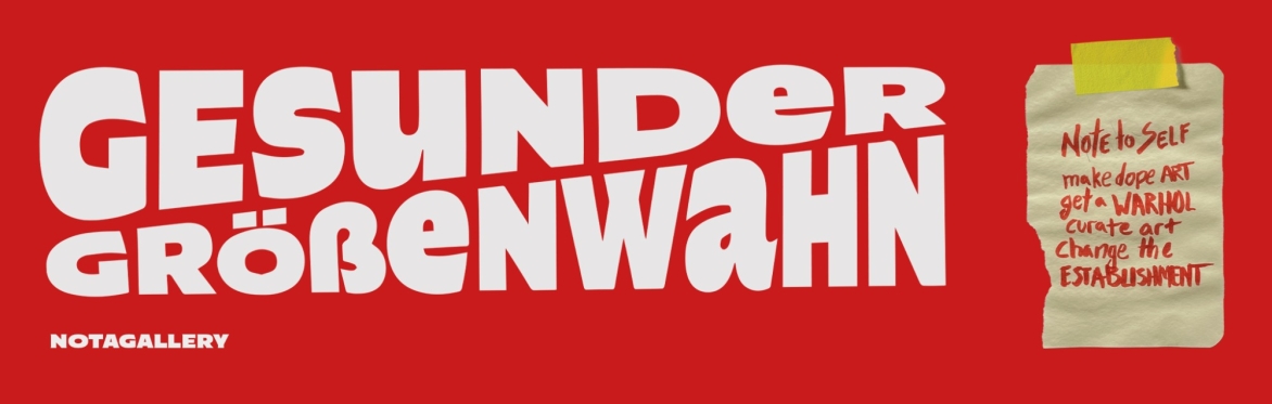 Grand opening:  "Gesunder Größenwahn" Group Exhibition