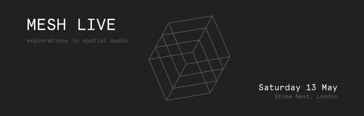Mesh Live - explorations in spatial audio