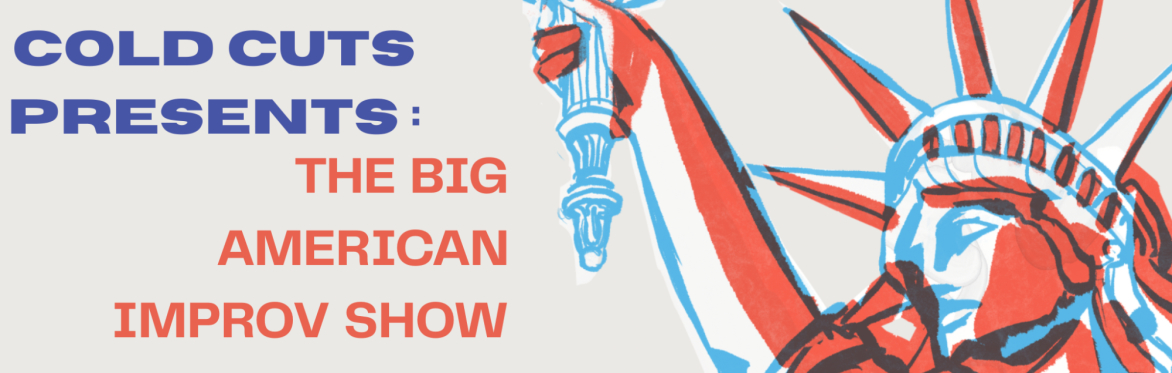 Cold Cuts Presents: The Big American Improv Show