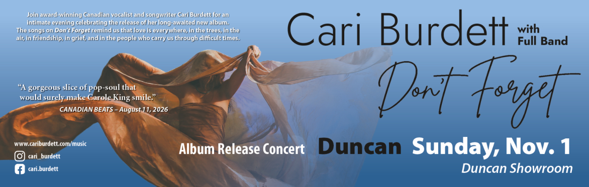 Sunday, Nov 1 – Duncan Showroom, Duncan BC, Door/5:30,  Show/6pm