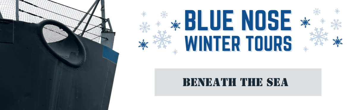 Blue Nose Winter Tour: Beneath the Sea