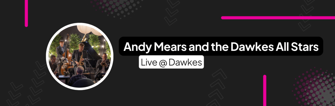 Andy Mears and the Dawkes All Stars