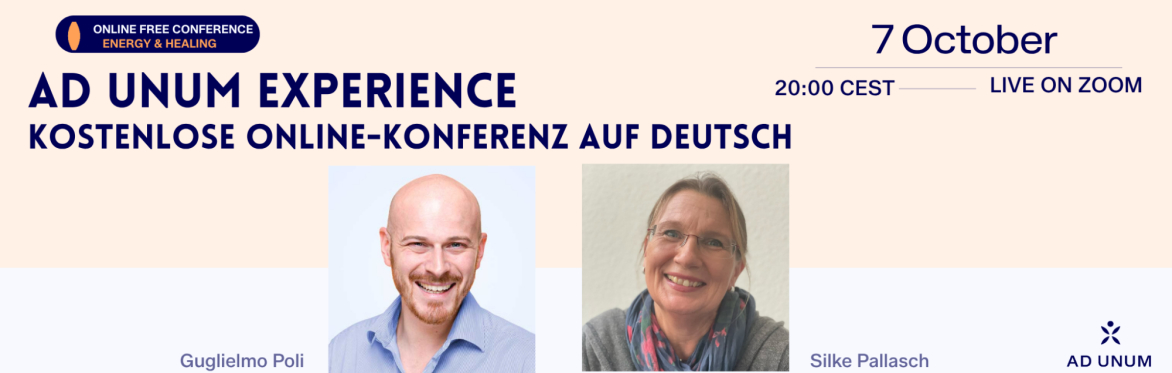 Ad Unum Experience — Kostenlose Online-Konferenz (Deutsch & English) | Guglielmo Poli & Silke Pallasch