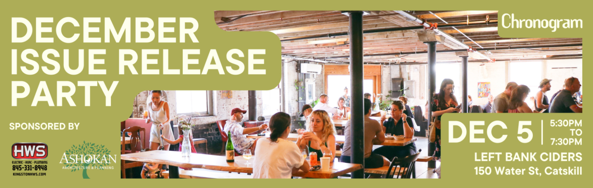 Chronogram Catskill Issue Release Party