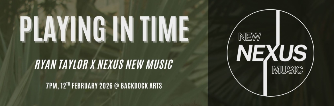 Playing in Time - Ryan Taylor & Nexus New Music