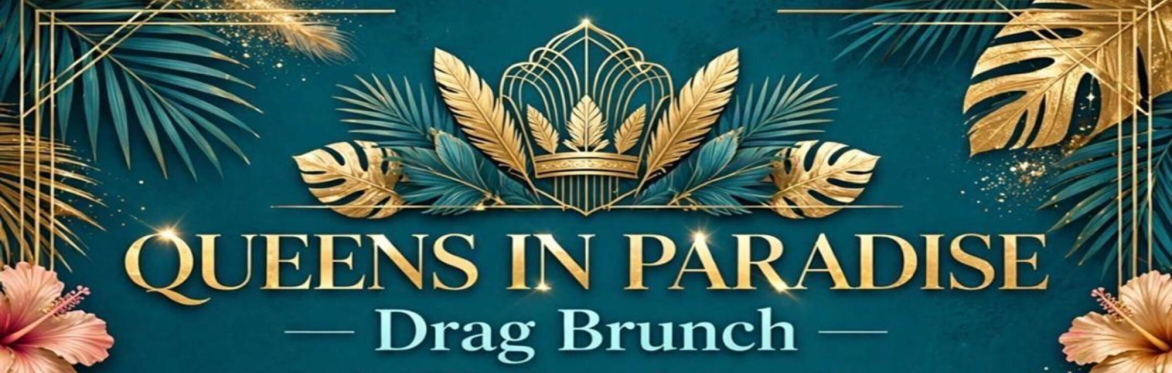 Queen's In Paradise Drag Brunch