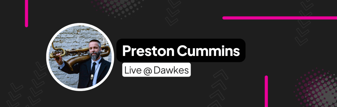 Preston Cummins - Live @ Dawkes