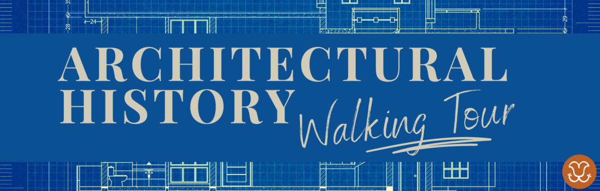 Architectural History Walking Tour