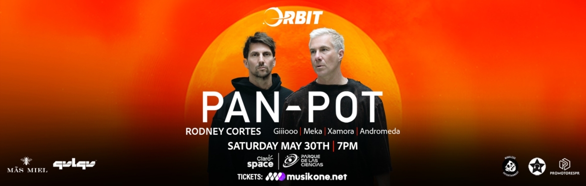 ORBIT presents PAN POT (Berlin) at CLARO SPACE DOME (Parque De Las Ciencias)