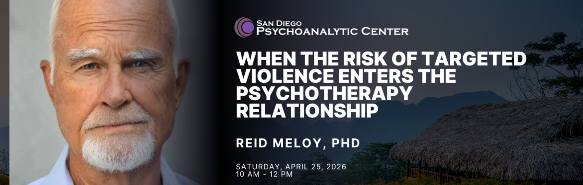 Reid Meloy, Ph.D. - When the Risk of Targeted Violence Enters the Psychotherapy Relationship