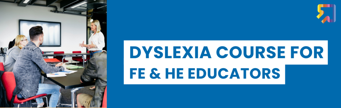 A group of adults attending a training session, and the text "Dyslexia Course for FE & HE Educators"
