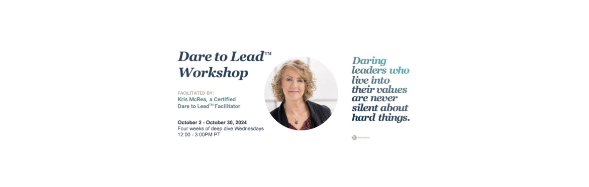 Dare to Lead™ Leadership Cohort Workshop, Four Sessions, Virtual, October 2 - October 30, 2024