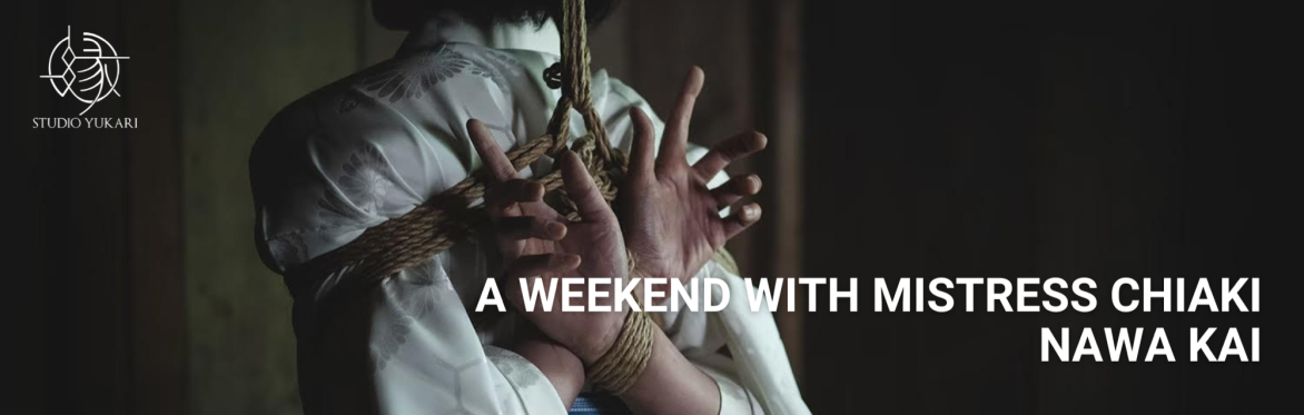 A Weekend with Mistress Chiaki - Nawa Kai