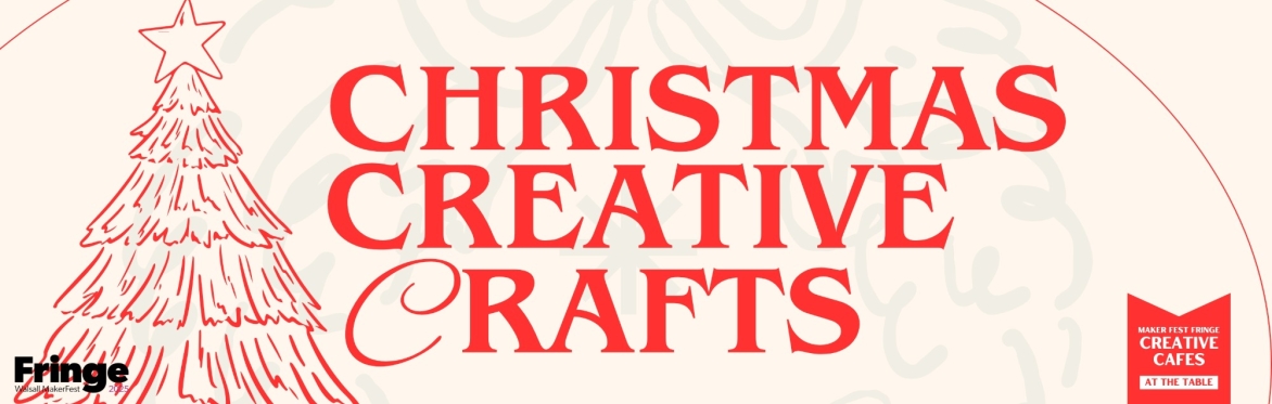 CREATIVE CAFE: CHRISTMAS CREATIVE CRAFTS - Family Crafts Event