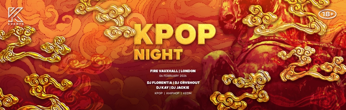OfficialKEvents | LONDON: KPOP & KHIPHOP Night in February - Lunar New Year