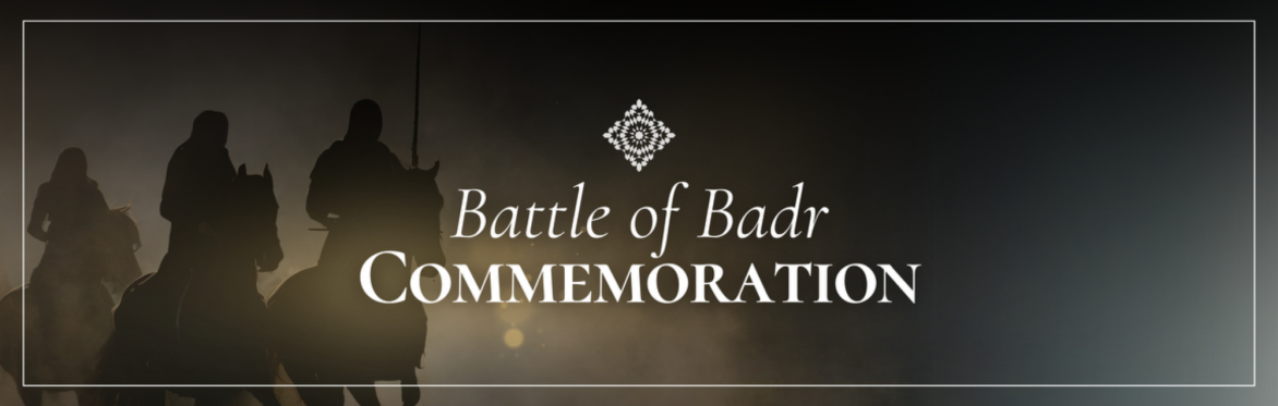 Battle of Badr Commemoration & Iftar