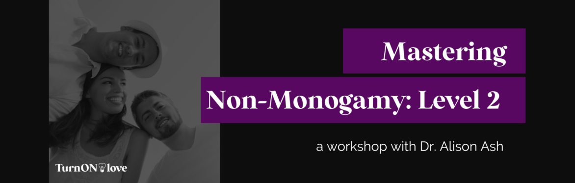 Mastering Non-Monogamy: Level 2