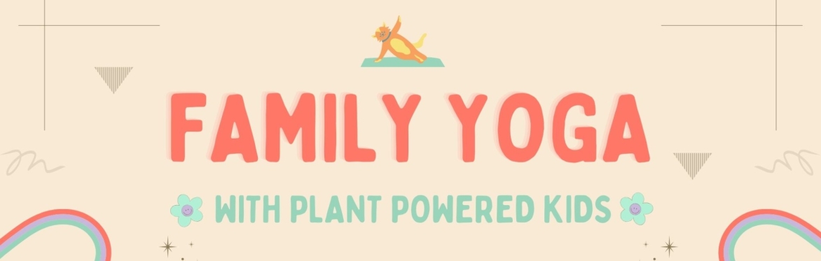 Family Yoga with Plant Powered Kids