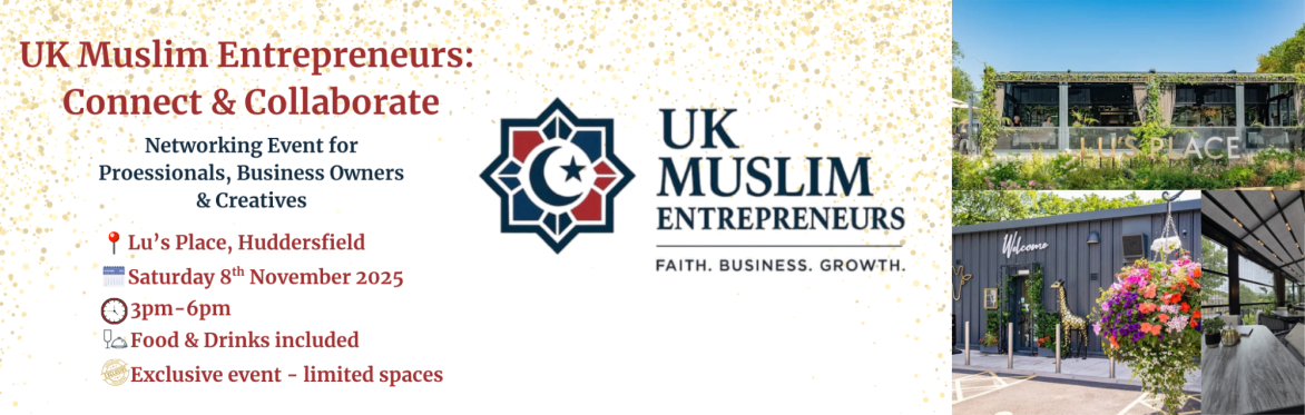 UK Muslim Entrepreneurs: Connect & Collaborate