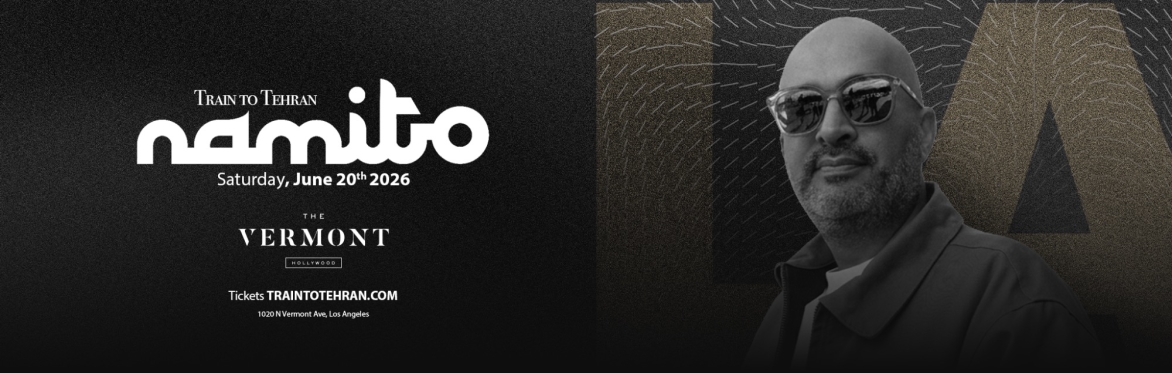 Train to Tehran with Namito — Los Angeles