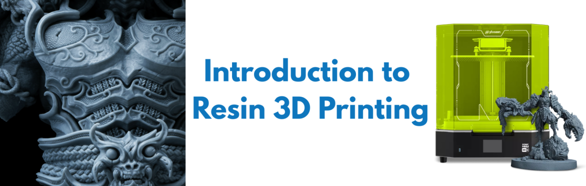 Introduction to Resin 3D Printing