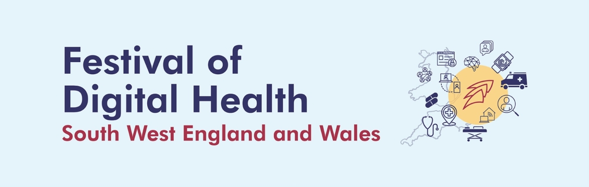 Text graphic: Festival of Digital Health South West England and Wales